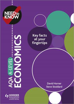 Cover of the book Need to Know: AQA A-level Economics by Tony Weston, José García Sánchez, Mónica Morcillo Laiz
