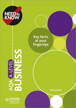 Cover of the book Need to Know: AQA A-level Business by Cameron Dunn, Kim Adams, David Holmes