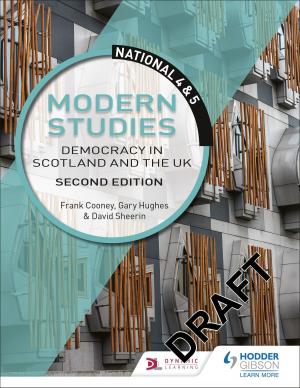 Cover of the book National 4 & 5 Modern Studies: Democracy in Scotland and the UK: Second Edition by Kirk Bizley