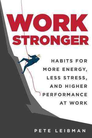 Cover of the book Work Stronger by Rachel Montgomery, John Gartner, Ph.D