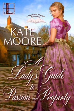 Cover of the book A Lady's Guide to Passion and Property by Renae Kelleigh