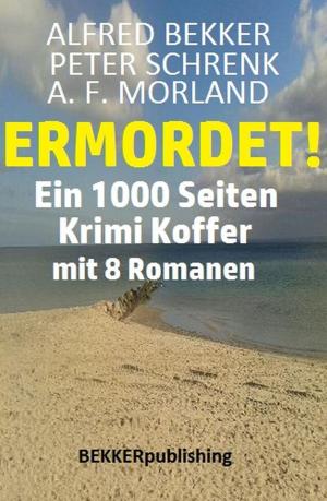 Book cover of Ermordet! Ein 1000 Seiten Krimi Koffer mit 8 Romanen