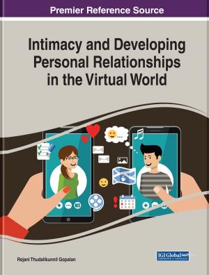 Cover of the book Intimacy and Developing Personal Relationships in the Virtual World by Peter Jakubowicz, Mei Wu, Chengyu Cao