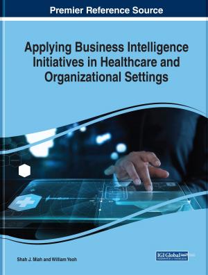 bigCover of the book Applying Business Intelligence Initiatives in Healthcare and Organizational Settings by 