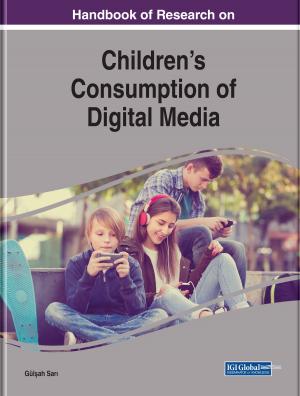 Cover of the book Handbook of Research on Children's Consumption of Digital Media by Mohammad Ayub Khan, Diana Bank, Edet E. Okon, Ghassan Al-Qaimari, Silvia Lizett Olivares Olivares, Salvador Treviño-Martínez