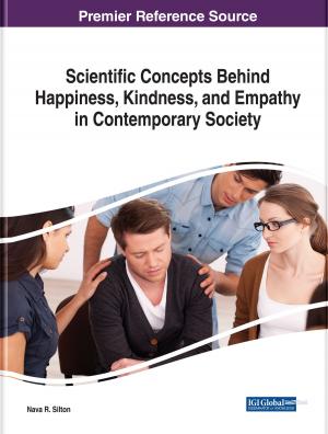 Cover of the book Scientific Concepts Behind Happiness, Kindness, and Empathy in Contemporary Society by Süphan Nasır