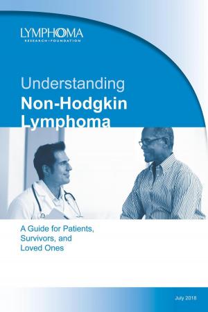 Book cover of Understanding Non-Hodgkin Lymphoma. A Guide for Patients, Survivors, and Loved Ones. July 2018