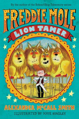 Cover of the book Freddie Mole: Lion Tamer by Tamora Pierce, Josepha Sherman