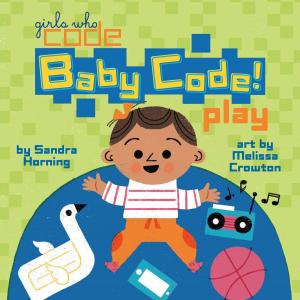Cover of the book Baby Code! Play by Gare Thompson, Who HQ