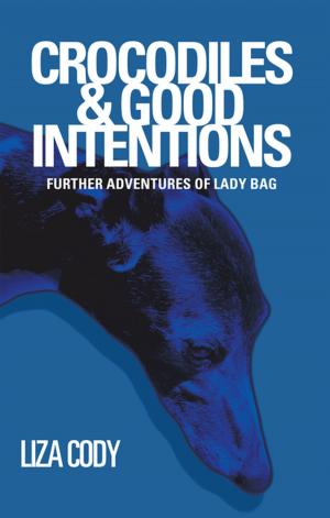 Cover of the book Crocodiles & Good Intentions by Anne Hart