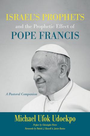 Book cover of Israel's Prophets and the Prophetic Effect of Pope Francis
