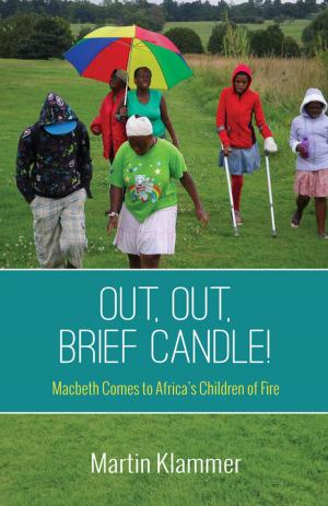 Cover of the book Out, Out, Brief Candle! by K. D. Weaver
