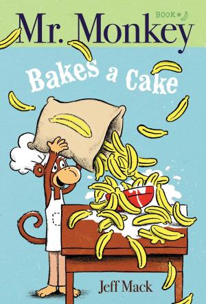 Cover of the book Mr. Monkey Bakes a Cake by Lizzy Burbank