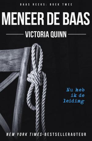 Cover of the book Meneer de baas by Victoria Quinn