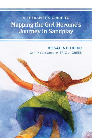 Book cover of A Therapist's Guide to Mapping the Girl Heroine’s Journey in Sandplay