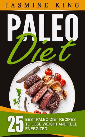 Cover of Paleo Diet: 25 Best Paleo Diet Recipes to Lose Weight and Feel Energized