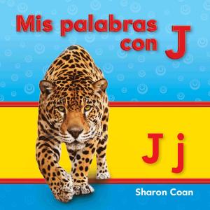 Cover of the book Mis palabras con J by Jessica Cohn