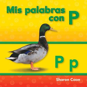 Cover of the book Mis palabras con P by Stephanie E. Macceca