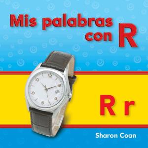 Cover of the book Mis palabras con R by Sharon Coan