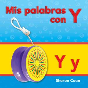 Cover of the book Mis palabras con Y by Sharon Coan