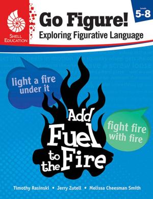 Cover of the book Go Figure! Exploring Figurative Language, Levels 5-8 by Brod Bagert, Timothy Rasinski