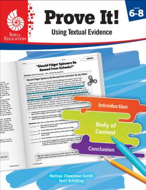 Cover of the book Prove It! Using Textual Evidence, Levels 6-8 by Eugenia Mora-Flores