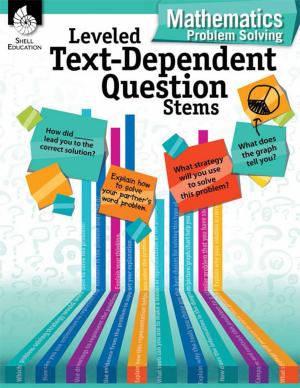 bigCover of the book Leveled Text-Dependent Question Stems: Mathematics Problem Solving by 