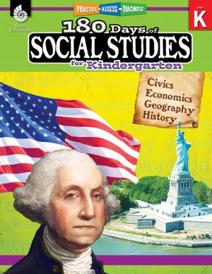 Cover of the book 180 Days of Social Studies for Kindergarten: Practice, Assess, Diagnose by Leonardo Rinella