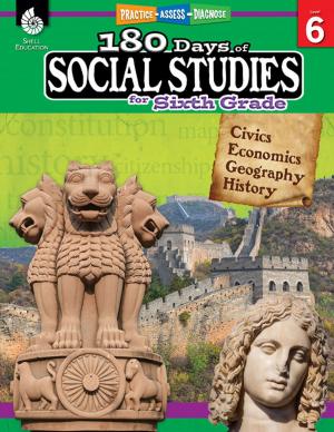 Cover of the book 180 Days of Social Studies for Sixth Grade: Practice, Assess, Diagnose by Timothy Rasinski, Nancy Padak, Rick M. Newton