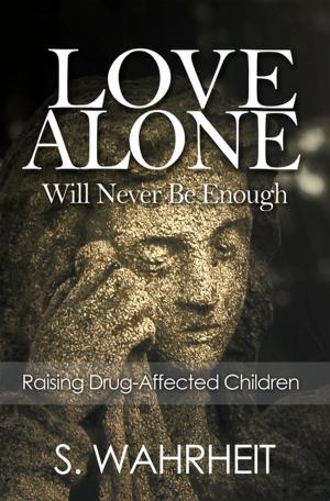 Cover of the book Love Alone Will Never Be Enough by Ray Eugene Harkleroad Junior