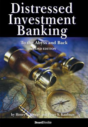Book cover of Distressed Investment Banking - To the Abyss and Back - Second Edition