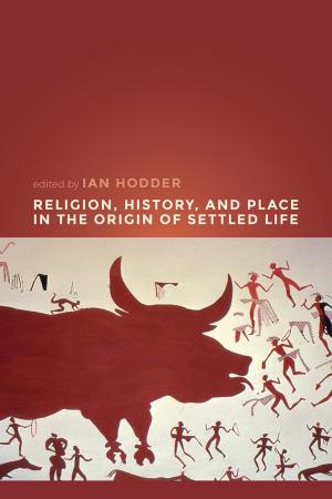 Cover of the book Religion, History, and Place in the Origin of Settled Life by April R. Summitt