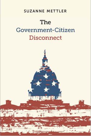 Cover of the book The Government-Citizen Disconnect by Erica Gabrielle Foldy, Tamara R. Buckley