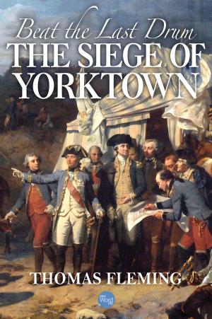Cover of the book Beat the Last Drum: The Siege of Yorktown by Joshua Hammer