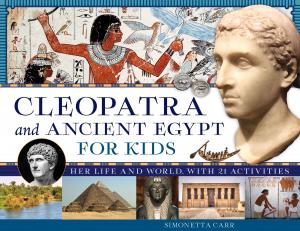 Cover of the book Cleopatra and Ancient Egypt for Kids by Darrin Nordahl