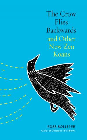 Cover of the book The Crow Flies Backwards and Other New Zen Koans by Joanne P. Miller