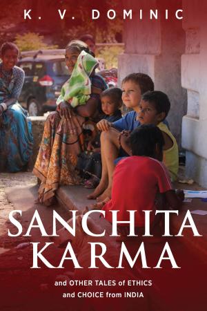 Cover of the book Sanchita Karma and Other Tales of Ethics and Choice from India by Victor R. Volkman