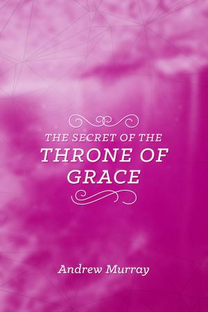 bigCover of the book The Secret of the Throne of Grace by 