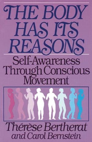 Cover of the book The Body Has Its Reasons by Dr Robert A Buist PhD