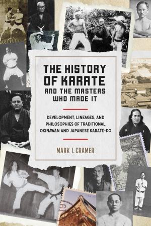 Cover of the book The History of Karate and the Masters Who Made It by Jessica Graham