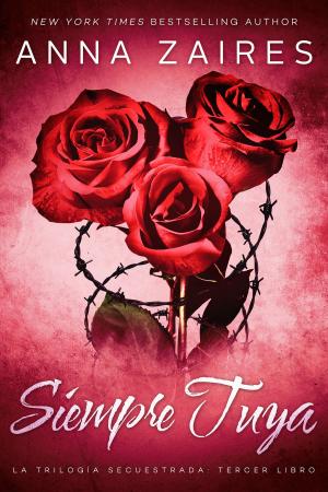 Cover of the book Siempre tuya by Anna Zaires, Dima Zales