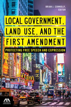 Cover of the book Local Government, Land Use, and the First Amendment by Mark A. Robertson
