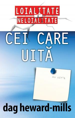 Cover of the book Cei care uită by Dag Heward-Mills