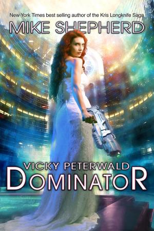 Cover of the book Vicky Peterwald: Dominator by Pj Belanger