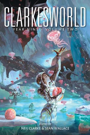 Book cover of Clarkesworld Year Nine: Volume Two