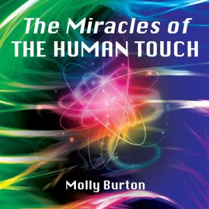Cover of the book The Miracles of THE HUMAN TOUCH by Aiyana Sequana