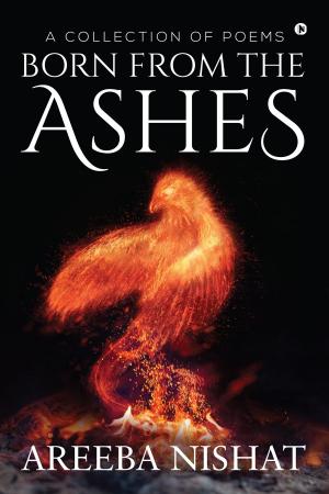 Cover of the book BORN FROM THE ASHES by Jaspreet Kaur