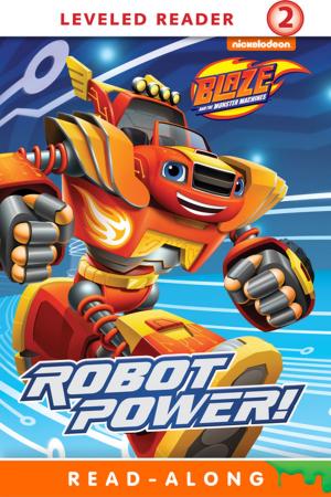 Cover of the book Robot Power! (Blaze and the Monster Machines) by Nickelodeon Publishing