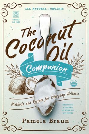Cover of the book The Coconut Oil Companion: Methods and Recipes for Everyday Wellness (Countryman Pantry) by Russell Dunn