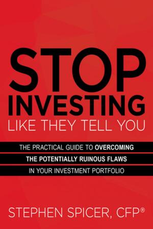 Cover of the book Stop Investing Like They Tell You by Brian E. Fisher